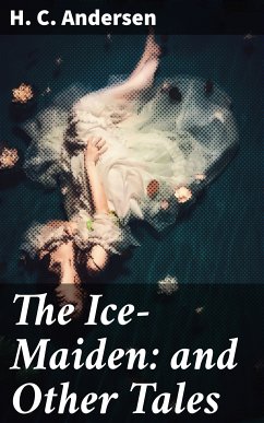 The Ice-Maiden: and Other Tales (eBook, ePUB) - Andersen, H. C.
