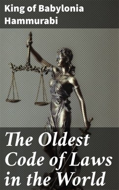 The Oldest Code of Laws in the World (eBook, ePUB) - Hammurabi, King Of Babylonia