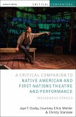 Critical Companion to Native American and First Nations Theatre and Performance (eBook, ePUB)