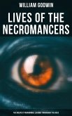 Lives of the Necromancers (The Greatest Paranormal Legends Throughout the Ages) (eBook, ePUB)