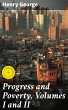 Progress and Poverty, Volumes I and II... - Bild 1