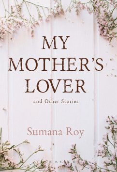 My Mother's Lover and Other Stories (eBook, ePUB) - Roy, Sumana