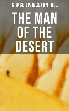 The Man of the Desert (eBook, ePUB) - Hill, Grace Livingston