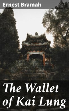 The Wallet of Kai Lung (eBook, ePUB) - Bramah, Ernest