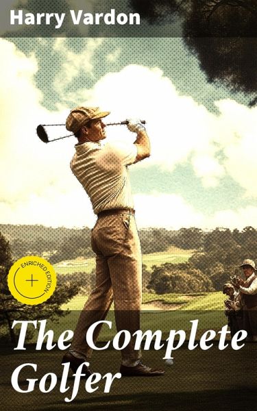 The Complete Golfer (eBook, ePUB) The Complete Golfer (eBook, ePUB)