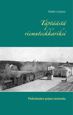Täptäästä riemuteekkariksi (eBook, ePUB) - Laitinen, Heikki