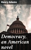Democracy, an American novel (eBook, ePUB)