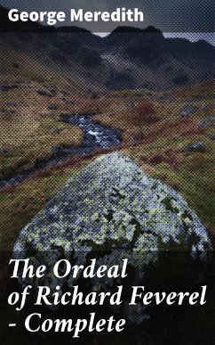 The Ordeal of Richard Feverel — Complete (eBook, ePUB) - Meredith, George