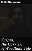 Cripps, the Carrier: A Woodland Tale (eBook, ePUB)