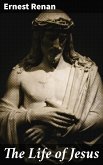The Life of Jesus (eBook, ePUB)