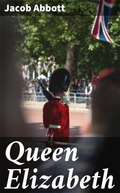 Queen Elizabeth (eBook, ePUB) - Abbott, Jacob