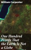 One Hundred Proofs That the Earth Is Not a Globe (eBook, ePUB)