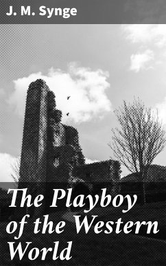 The Playboy of the Western World (eBook, ePUB) - Synge, J. M.