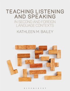 Teaching Listening and Speaking in Second and Foreign Language Contexts (eBook, ePUB) - Bailey, Kathleen M.