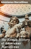 The Roman History of Ammianus Marcellinus (eBook, ePUB)