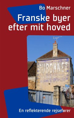 Franske byer efter mit hoved (eBook, ePUB) - Marschner, Bo