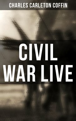 Civil War Live (eBook, ePUB) - Coffin, Charles Carleton