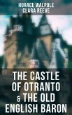 The Castle of Otranto & The Old English Baron (eBook, ePUB) The Castle of Otranto & The Old English Baron (eBook, ePUB)