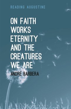 Cover On Faith, Works, Eternity and the Creatures We Are (eBook, PDF)