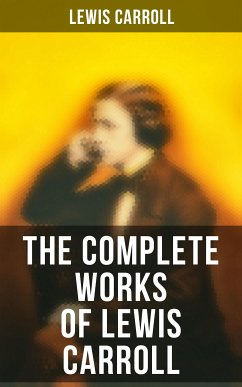 The Complete Works of Lewis Carroll (eBook, ePUB) - Carroll, Lewis