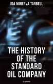 The History of the Standard Oil Company (Illustrated) (eBook, ePUB)