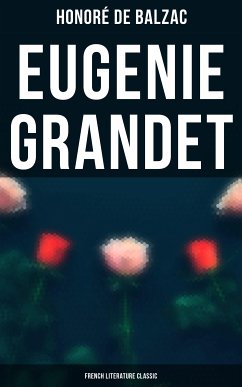 Eugenie Grandet (French Literature Classic) (eBook, ePUB) - de Balzac, Honoré