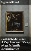 Leonardo da Vinci: A Psychosexual Study of an Infantile Reminiscence (eBook, ePUB)