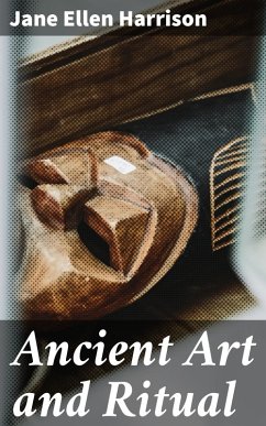 Ancient Art and Ritual (eBook, ePUB) - Harrison, Jane Ellen