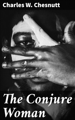 The Conjure Woman (eBook, ePUB) - Chesnutt, Charles W.