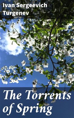 The Torrents of Spring (eBook, ePUB) - Turgenev, Ivan Sergeevich