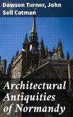 Architectural Antiquities of Normandy (eBook, ePUB)