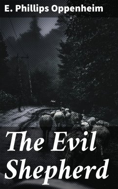 The Evil Shepherd (eBook, ePUB) - Oppenheim, E. Phillips