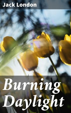 Burning Daylight (eBook, ePUB) - London, Jack