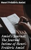 Amiel's Journal: The Journal Intime of Henri-Frédéric Amiel (eBook, ePUB)
