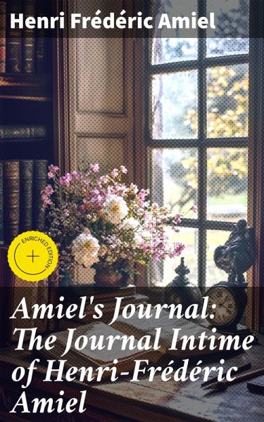Amiel's Journal: The Journal Intime of Henri-Frédéric Amiel (eBook, ePUB)