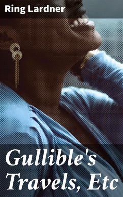Gullible's Travels, Etc (eBook, ePUB) - Lardner, Ring