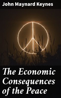 The Economic Consequences of the Peace (eBook, ePUB) - Keynes, John Maynard