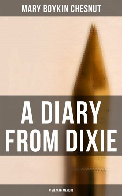 A Diary From Dixie (Civil War Memoir) (eBook, ePUB) - Chesnut, Mary Boykin