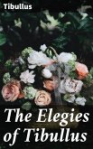 The Elegies of Tibullus (eBook, ePUB)