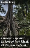 Lineage, Life and Labors of José Rizal, Philippine Patriot (eBook, ePUB)