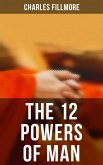 The 12 Powers of Man (eBook, ePUB)