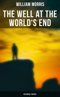 The Well at the World's End: Historical Fantasy (eBook, ePUB) - Morris, William