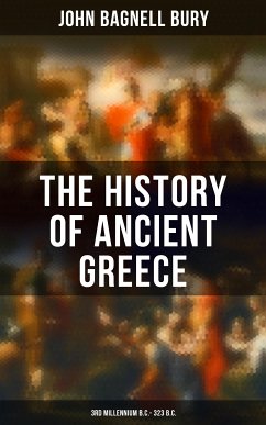 The History of Ancient Greece: 3rd millennium B.C. - 323 B.C. (eBook, ePUB) - Bury, John Bagnell