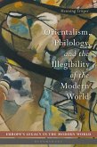 Orientalism, Philology, and the Illegibility of the Modern World (eBook, ePUB)