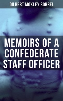 Memoirs of a Confederate Staff Officer (eBook, ePUB) - Sorrel, Gilbert Moxley