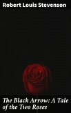 The Black Arrow: A Tale of the Two Roses (eBook, ePUB)