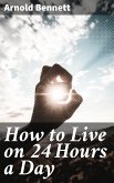 How to Live on 24 Hours a Day (eBook, ePUB)