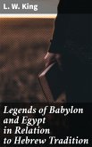 Legends of Babylon and Egypt in Relation to Hebrew Tradition (eBook, ePUB)