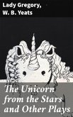 The Unicorn from the Stars and Other Plays (eBook, ePUB)
