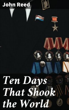Ten Days That Shook the World (eBook, ePUB) Cover Ten Days That Shook the World (eBook, ePUB)